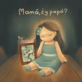 Mamá, ¿y Papá? by Ponla Lenta