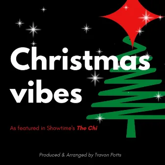 Christmas Vibes by Travon Potts