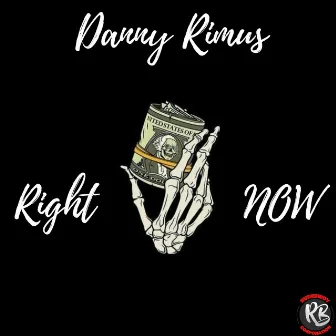 Right Now by Danny Rimus