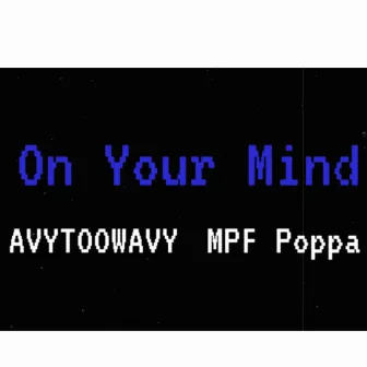 On Your Mind by AVYTOOWAVY