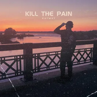 KILL THE PAIN by Kayway