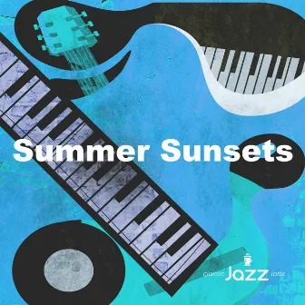 Summer Sunsets by Classic Jazz Latte