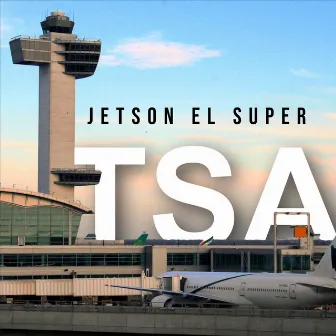 Tsa by Jetson El Super