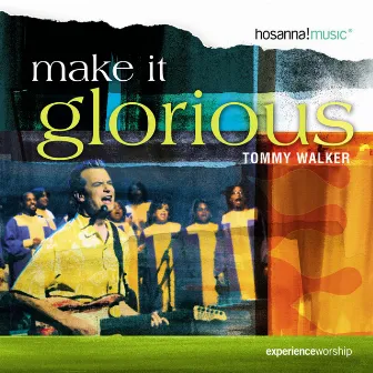 Make It Glorious by Tommy Walker