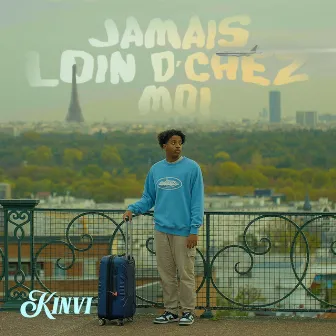 JAMAIS LOIN D'CHEZ MOI by Kinvi