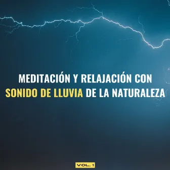 Meditación Y Relajación Con Sonido De Lluvia De La Naturaleza Vol. 1 by Universo de música de meditación