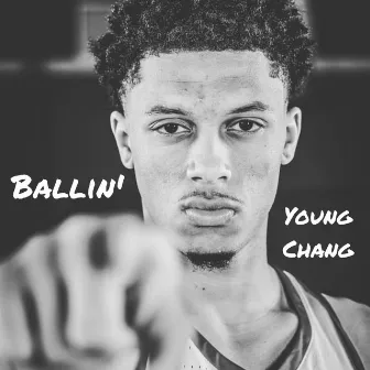 BALLIN' by Young Chang