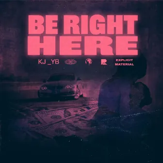 Be right here by KJ_YB