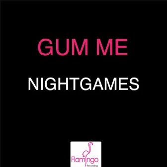 NightGames by Gum Me