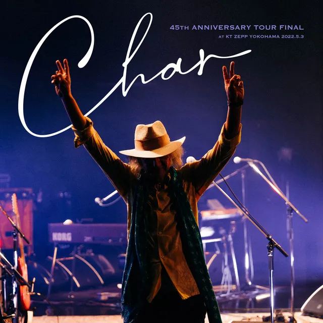 CHAR 45th ANNIVERSARY TOUR FINAL (Live at KT ZEPP YOKOHAMA, YOKOHAMA, 2022)