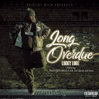 Philthy Rich Presents: Long Overdue by Lucky Loge