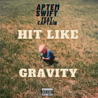 Hit Like Gravity by Aptem Swift