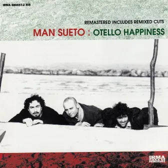 Otello Happiness by Man Sueto