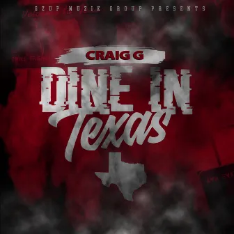 Dine in Texas by The Incredible Craigg