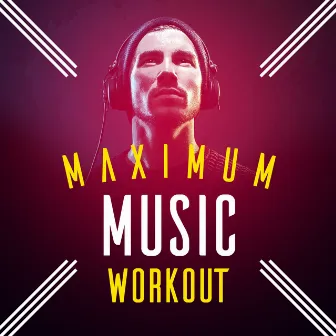 Maximum Music Workout by Extreme Music Workout