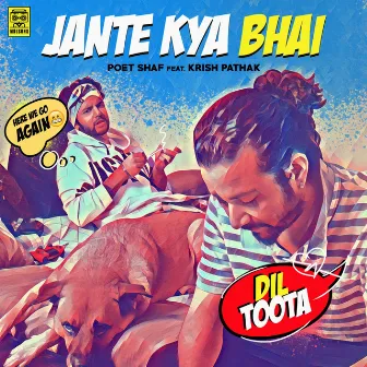 Jante Kya Bhai by Poet Shaf