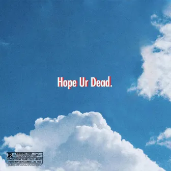 HOPE UR DEAD by TBS Rappin'