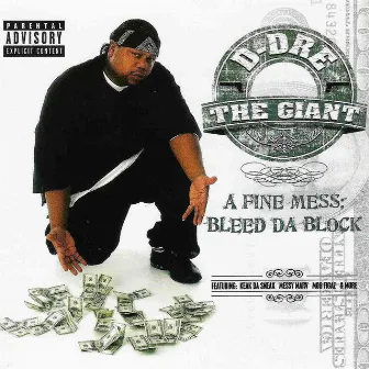 A Fine Mess: Bleed Da Block by D-Dre The Giant