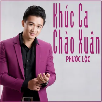 Khúc Ca Chào Xuân by Phuoc Loc