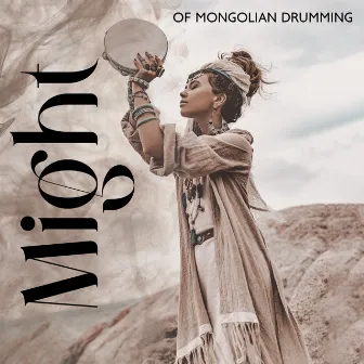 Might of Mongolian Drumming: Hypnotic Drums Healing Journey to Awaken Your Inner Strength, Empowering You Toward Unwavering Courage, and Unparalleled Power by Tribal Drums Ambient