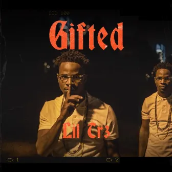 Gifted by Lil Tr3