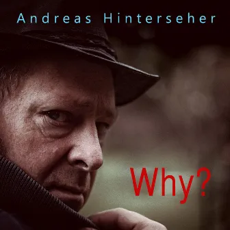 Why? by Andreas Hinterseher