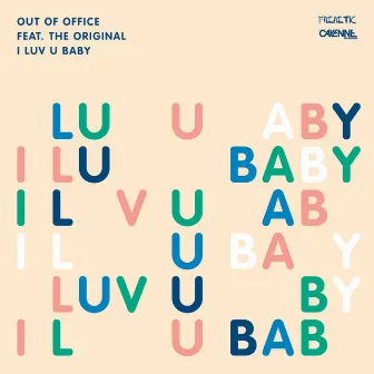 I Luv U Baby by Out Of Office