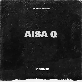 AISA Q (2022 Remastered Version) by P Sonic