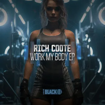 Work My Body EP by Rich Coote