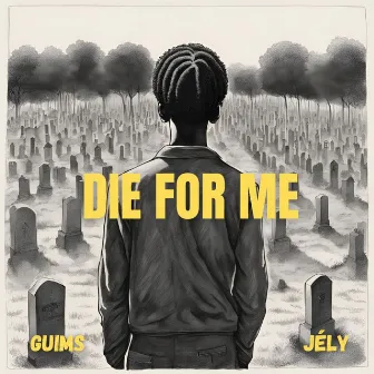 Die for Me by GUIMS