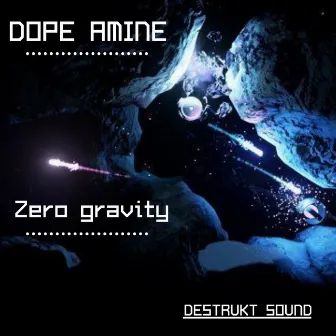 Zero Gravity by Dope Amine