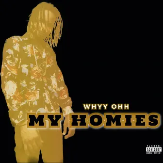 My Homies by Whyy Ohh