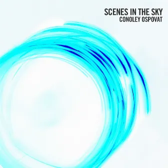 Scenes in the Sky by Conoley Ospovat