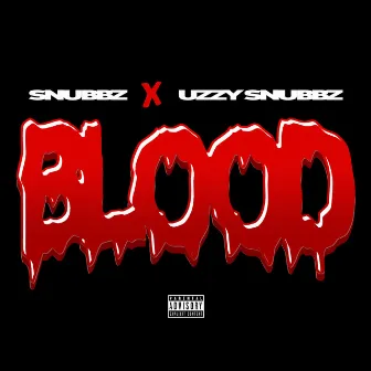 Blood by Uzzy Snubbz