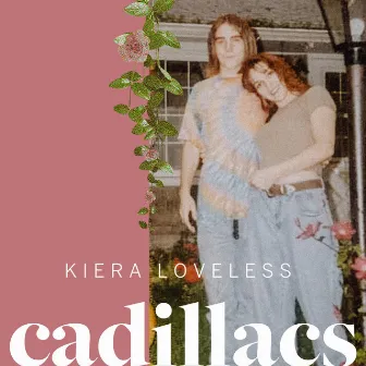 Cadillacs by Kiera Loveless