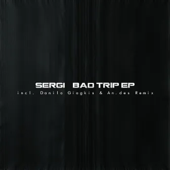 Bad Trip EP by Sergi