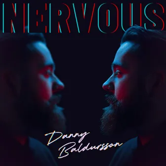 Nervous by Danny Baldursson