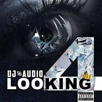 Looking 4 by Dj Audio