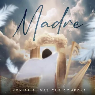 Madre by Jhonier El Mas Que Compone