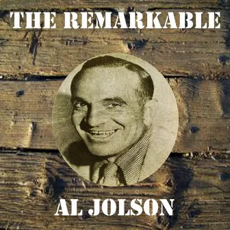 The Remarkable Al Jolson by Al Jolson