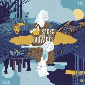 Luxe Misère by Sages comme des sauvages