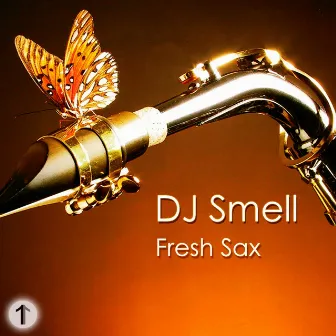 Fresh Sax by DJ Smell