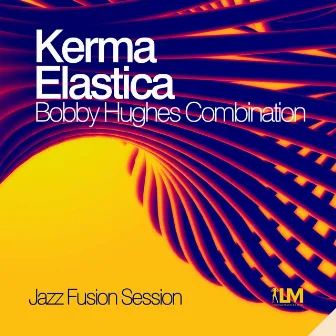 Kerma Elastica by Bobby Hughes Combination