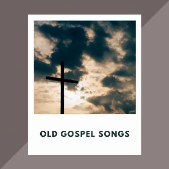 Old Gospel Songs by Christian Church Songs