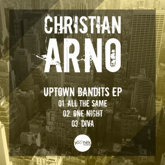 Uptown Bandits EP by Christian Arno