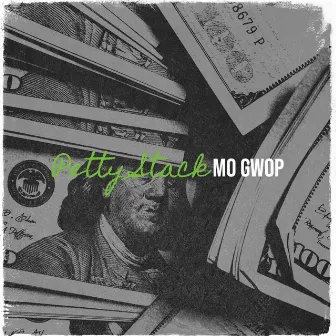 Petty Stack by Mo Gwop