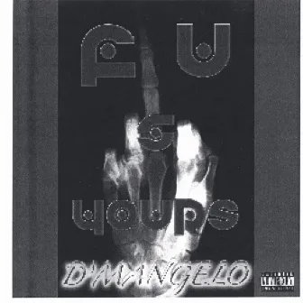 F U & Yours by D'MANGELO