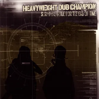 Survival Guide For The End Of Time by Heavyweight Dub Champion