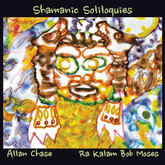 Shamanic Soliloquies by Allan Chase