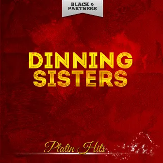 Platin Hits by The Dinning Sisters